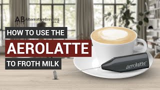 How To Use the AeroLatte To Froth Milk [upl. by Gant]