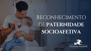 Reconhecimento de Paternidade Socioafetiva [upl. by Gould384]